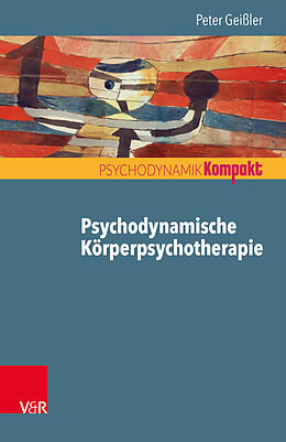 Kartonierter Einband Psychodynamische Körperpsychotherapie von Peter Geißler