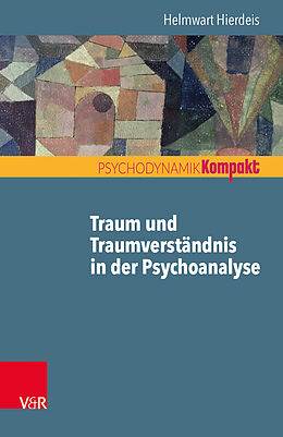 Kartonierter Einband Traum und Traumverständnis in der Psychoanalyse von Helmwart Hierdeis