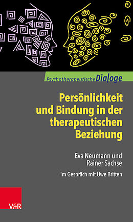 Kartonierter Einband Persönlichkeit und Bindung in der therapeutischen Beziehung von Eva Neumann, Rainer Sachse