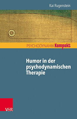 Kartonierter Einband Humor in der psychodynamischen Therapie von Kai Rugenstein