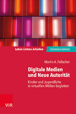 Kartonierter Einband Digitale Medien und Neue Autorität von Martin A. Fellacher