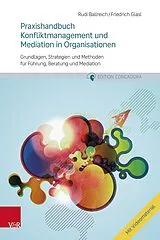 Fester Einband Praxishandbuch Konfliktmanagement und Mediation in Organisationen von Rudi Ballreich, Friedrich Glasl