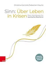 Kartonierter Einband Sinn: Über Leben in Krisen von Christina Comnick, Sebastian Mauritz
