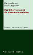Paperback Das Unbewusste und die Abwehrmechanismen von Christoph Werner, Arnold Langenmayr