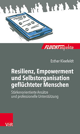 Kartonierter Einband Resilienz, Empowerment und Selbstorganisation geflüchteter Menschen von Esther Kleefeldt