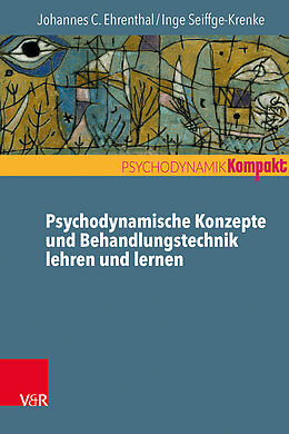 Kartonierter Einband Psychodynamische Konzepte und Behandlungstechnik lehren und lernen von Johannes C. Ehrenthal, Inge Seiffge-Krenke