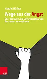 Fester Einband Wege aus der Angst von Gerald Hüther