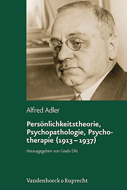 Fester Einband Persönlichkeitstheorie, Psychopathologie, Psychotherapie (19131937) von Alfred Adler