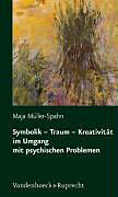 Paperback Symbolik - Traum - Kreativität im Umgang mit psychischen Problemen von Maja Müller-Spahn