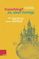 Kartonierter Einband Coaching? Ja, aber richtig! von Astrid Kellenbenz, Susanne Henkel