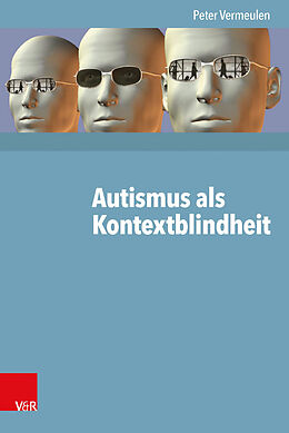 Kartonierter Einband Autismus als Kontextblindheit von Peter Vermeulen