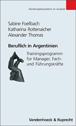 Kartonierter Einband Beruflich in Argentinien von Sabine Foellbach, Katharina Rottenaicher, Alexander Thomas