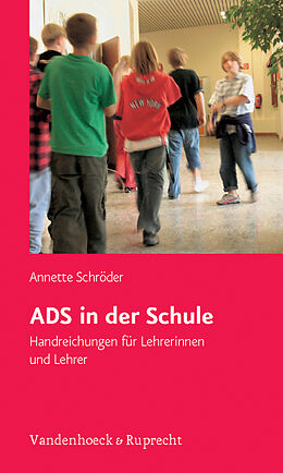 Kartonierter Einband ADS in der Schule von Annette Schröder