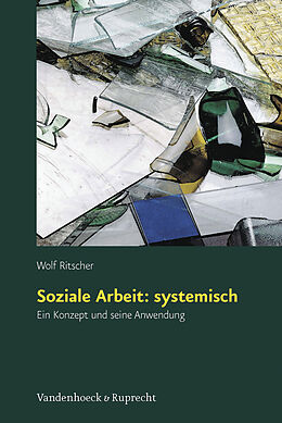 Kartonierter Einband Soziale Arbeit: systemisch von Wolf Ritscher