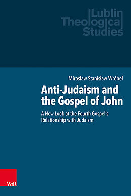 Livre Relié Anti-Judaism and the Gospel of John de Miros aw Stanis aw Wróbel