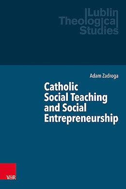 Livre Relié Catholic Social Teaching and Social Entrepreneurship de Adam Zadroga