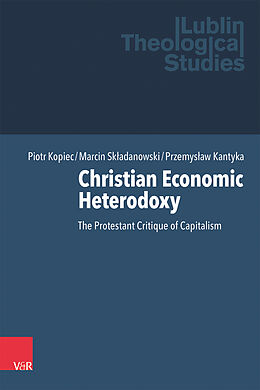 Livre Relié Christian Economic Heterodoxy de Piotr Kopiec, Marcin Sk adanowski, Przemys aw Kantyka