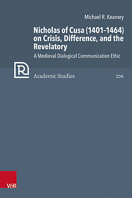 Livre Relié Nicholas of Cusa (1401-1464) on Crisis, Difference, and the Revelatory de Michael R. Kearney