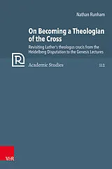 Fester Einband On Becoming a Theologian of the Cross von Nathan Runham