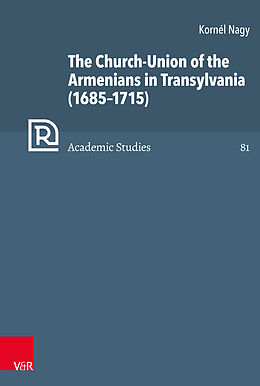 Livre Relié The Church-Union of the Armenians in Transylvania (1685-1715) de Kornél Nagy