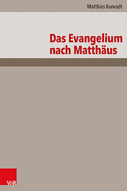 Fester Einband Das Evangelium nach Matthäus von Matthias Konradt