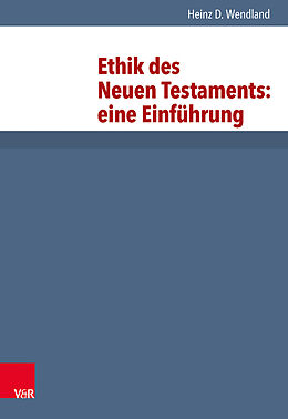 Kartonierter Einband Ethik des Neuen Testaments: eine Einführung von Heinz D. Wendland
