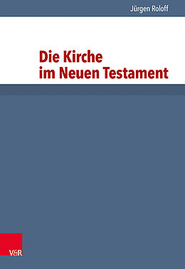 Kartonierter Einband Die Kirche im Neuen Testament von Jürgen Roloff