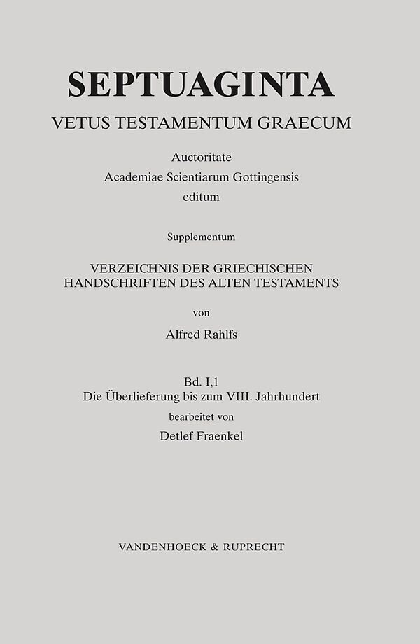 Septuaginta. Vetus Testamentum Graecum. Auctoritate Academiae Scietiarum... / Verzeichnis der griechischen Handschriften des Alten Testaments
