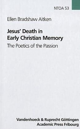 Fester Einband Jesus Death in Early Christian Memory von Ellen B. Aitken