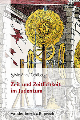 Fester Einband Zeit und Zeitlichkeit im Judentum von Sylvie Anne Goldberg