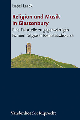 Fester Einband Religion und Musik in Glastonbury von Isabel Laack