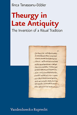 Fester Einband Theurgy in Late Antiquity von Ilinca Tanaseanu-Döbler