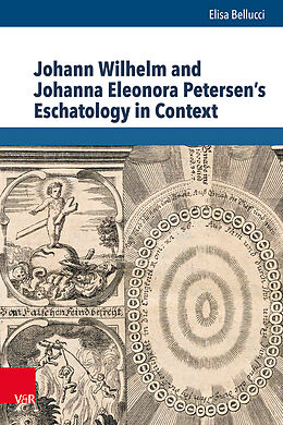 Fester Einband Johann Wilhelm and Johanna Eleonora Petersen's Eschatology in Context von Elisa Bellucci