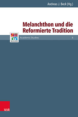 Fester Einband Melanchthon und die Reformierte Tradition von 