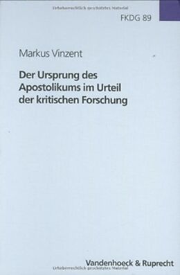 Fester Einband Der Ursprung des Apostolikums im Urteil der kritischen Forschung von Markus Vinzent