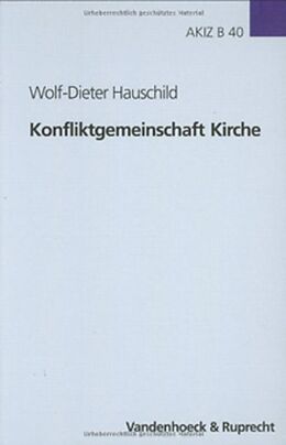 Fester Einband Konfliktgemeinschaft Kirche von Wolf-Dieter Hauschild