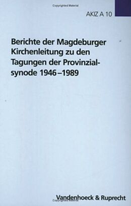 Fester Einband Berichte der Magdeburger Kirchenleitung zu den Tagungen der Provinzialsynode 19461989 von 