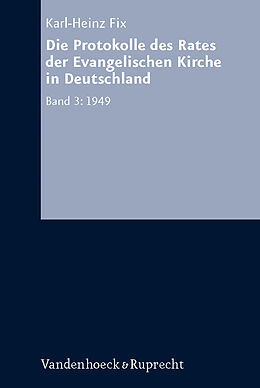Fester Einband Die Protokolle des Rates der Evangelischen Kirche in Deutschland. Bd. 3: 1949 von Karl-Heinz Fix