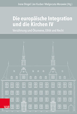 Fester Einband Die europäische Integration und die Kirchen IV von 