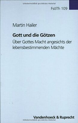 Fester Einband Gott und die Götzen von Martin Hailer