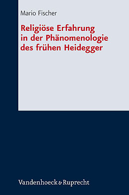 Fester Einband Religiöse Erfahrung in der Phänomenologie des frühen Heidegger von Mario Fischer