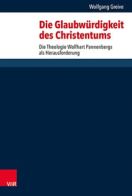 Fester Einband Die Glaubwürdigkeit des Christentums von Wolfgang Greive