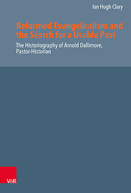 Fester Einband Reformed Evangelicalism and the Search for a Usable Past von Ian Hugh Clary
