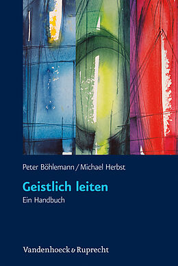 Kartonierter Einband Geistlich leiten von Peter Böhlemann, Michael Herbst