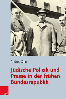 Fester Einband Jüdische Politik und Presse in der frühen Bundesrepublik von Andrea Sinn