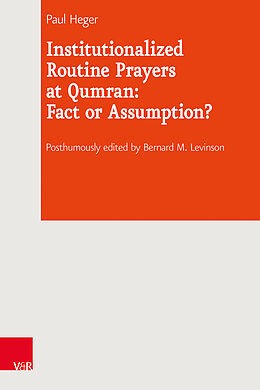 Livre Relié Institutionalized Routine Prayers at Qumran: Fact or Assumption? de Paul Heger