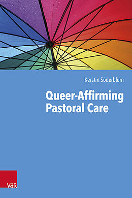 Couverture cartonnée Queer-Affirming Pastoral Care de Kerstin Söderblom