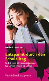 Kartonierter Einband Entspannt durch den Schulalltag von Meike Landmann