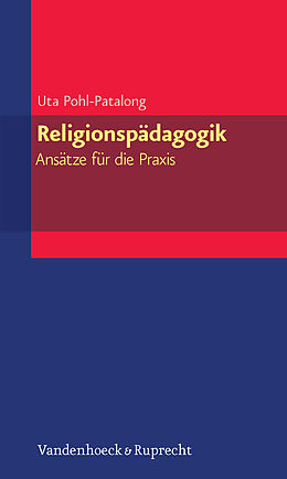 Kartonierter Einband Religionspädagogik  Ansätze für die Praxis von Uta Pohl-Patalong