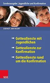 Kartonierter Einband Dienst am Wort Sonderausgabe Jugendliche und Konfirmation von Gabriele Persch, Max Koranyi
